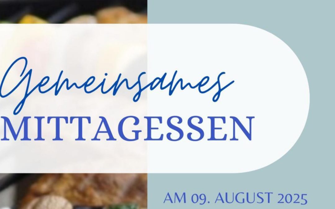 Gemeinsames Mittagessen im MFH am 9. August 2025